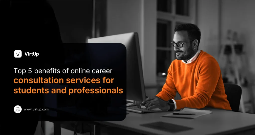 Top 5 benefits of online career consultation services for students and professionals