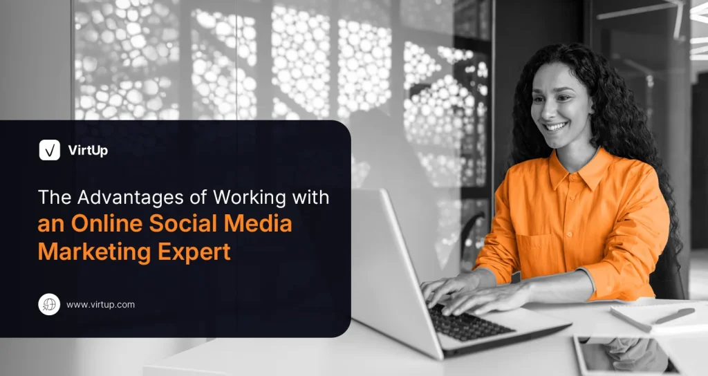 The Advantages of Working with an Online Social Media Marketing Expert