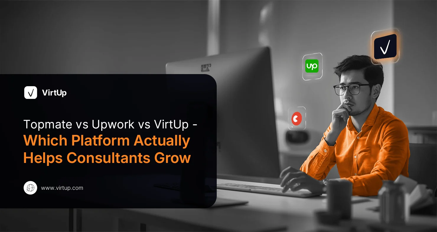 Topmate vs Upwork vs VirtUp — Which Platform Actually Helps Consultants Grow