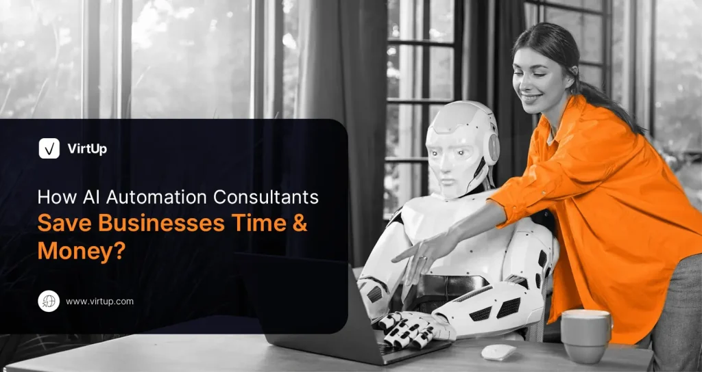 How AI Automation Consultants Save Businesses Time & Money