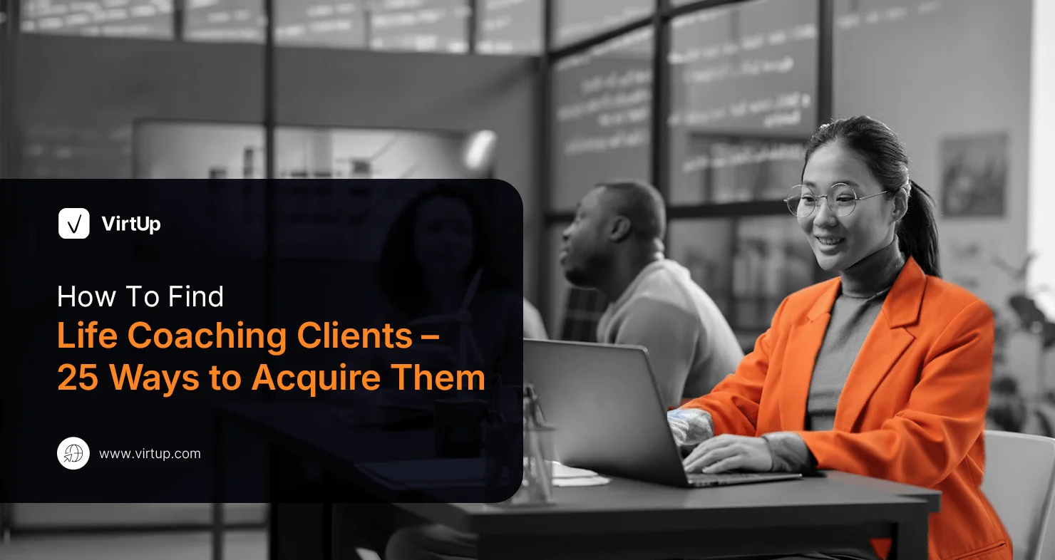 How To Find Life Coaching Clients – 25 Ways to Acquire Them